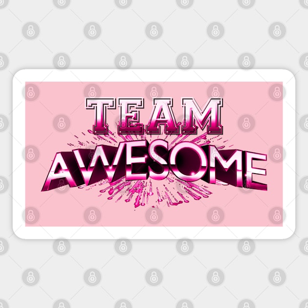 Team Awesome Magnet by macdonaldcreativestudios